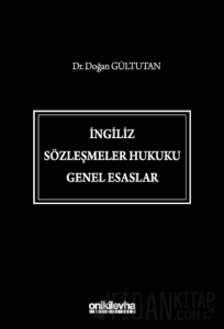 İngiliz Sözleşmeler Hukuku Genel Esaslar (Ciltli)