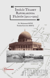 İngiliz Ticaret Raporlarında Filistin (1900-1912)