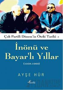 İnönü ve Bayarlı Yıllar (1938-1960)