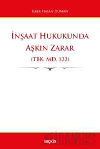 İnşaat Hukukunda Aşkın Zarar (TBK. md. 122)