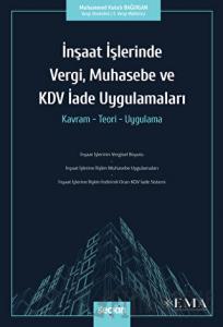 İnşaat İşlerinde Vergi, Muhasebe ve KDV İade Uygulamaları
