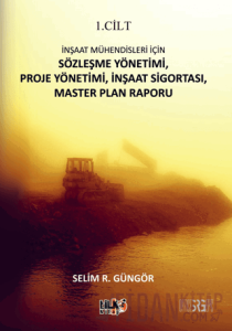 İnşaat Mühendisleri İçin Sözleşme Yönetimi, Proje Yönetimi, İnşaat Sigortası, Master Plan Raporu