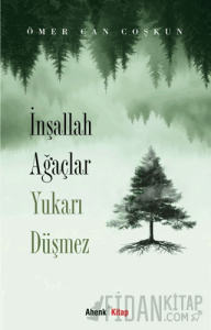 İnşallah Ağaçlar Yukarı Düşmez