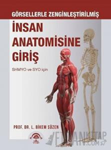 İnsan Anatomisine Giriş - Görsellerle Zenginleştirilmiş