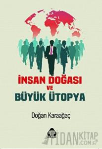 İnsan Doğası ve Büyük Ütopya