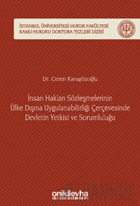 İnsan Hakları Sözleşmelerinin Ülke Dışına Uygulanabilirliği Çerçevesinde Devletin Yetkisi ve Sorumluluğu