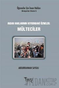 İnsan Haklarının Kıyısındaki Özneler: Mülteciler
