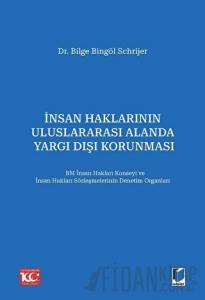İnsan Haklarının Uluslararası Alanda Yargı Dışı Korunması