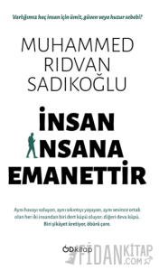 İnsan İnsana Emanettir