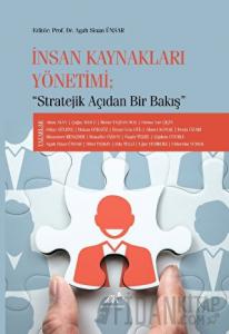 İnsan Kaynakları Yönetimi “Stratejik Açıdan Bir Bakış”