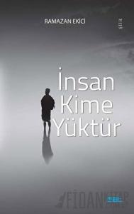 İnsan Kime Yüktür
