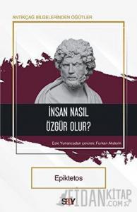 İnsan Nasıl Özgür Olur?