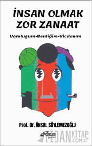 İnsan Olmak Zor Zanaat