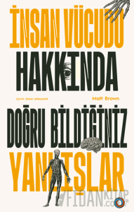 İnsan Vücudu Hakkında Doğru Bildiğiniz Yanlışlar