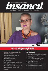 İnsancıl Aylık Kültür ve Sanat Dergisi Sayı: 421 Ağustos 2025
