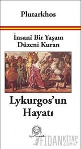 İnsani Bir Yaşam Düzeni Kuran Lykurgos’un Hayatı