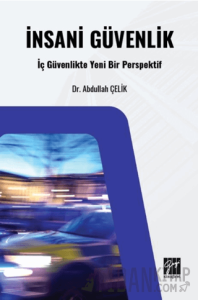 İnsani Güvenlik: İç Güvenlikte Yeni Bir Perspektif