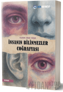 İnsanın Bilinmezler Coğrafyası