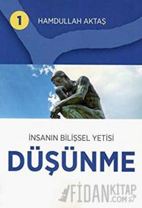 İnsanın Bilişsel Yetisi Düşünme 1