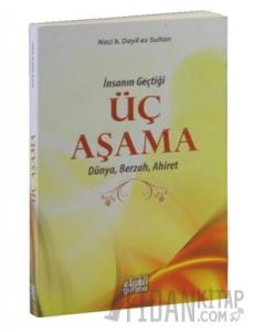 İnsanın Geçtiği Üç Aşama - Dünya, Berzah, Ahiret