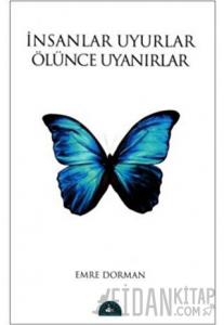 İnsanlar Uyurlar Ölünce Uyanırlar