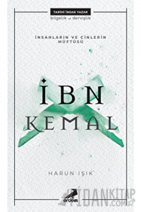 İnsanların ve Cinlerin Müftüsü: İbn Kemal