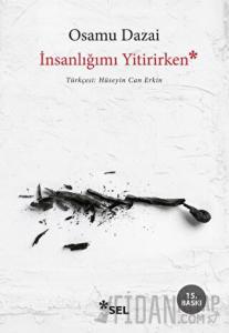 İnsanlığımı Yitirirken