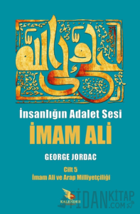 İnsanlığın Adalet Sesi İmam Ali 5. Cilt