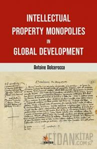 Intellectual Property Monopolies in Global