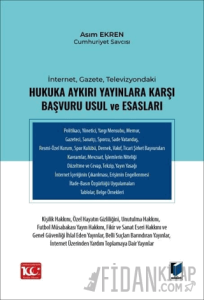 İnternet, Gazete, Televizyondaki Hukuka Aykırı Yayınlara Karşı Başvuru Usul ve Esasları