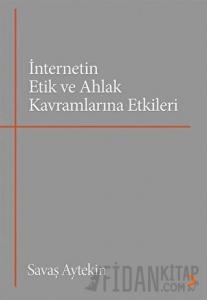 İnternetin Etik ve Ahlak Kavramlarına Etkileri