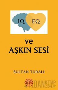 IQ - EQ ve Aşkın Sesi