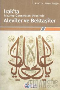 Irak’ta Mezhep Çatışmaları Arasında Aleviler ve Bektaşiler