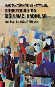 Irak'tan Türkiye'ye Hayatlar