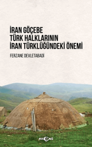 İran Göçebe Türk Halklarının İran Türklüğündeki Önemi