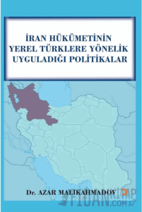 İran Hükümetinin Yerel Türklere Yönelik Uyguladığı Politikalar
