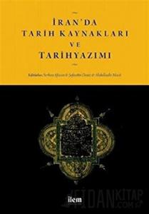 İran'da Tarih Kaynakları ve Tarihyazımı