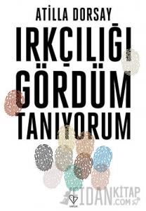 Irkçılığı Gördüm Tanıyorum