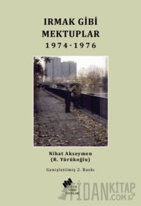 Irmak Gibi Mektuplar 1974-1976