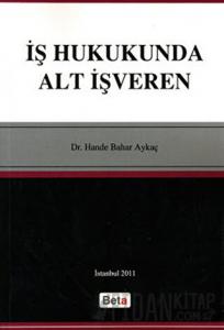 İş Hukukunda Alt İşveren