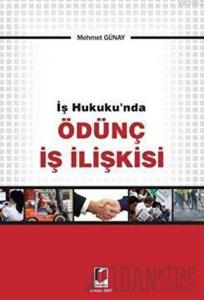 İş Hukuku'nda Ödünç İş İlişkisi