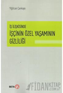İş İlişkisinde İşçinin Özel Yaşamının Gizliliği