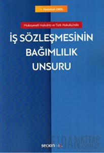 İş Sözleşmesinin Bağımlılık Unsuru