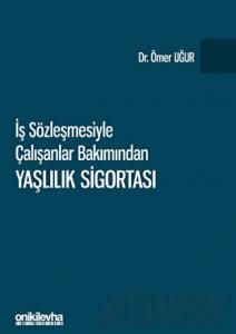 İş Sözleşmesiyle Çalışanlar Bakımından Yaşlılık Sigortası