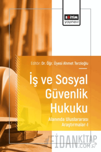 İş ve Sosyal Güvenlik Hukuku Alanında Uluslararası Araştırmalar - I