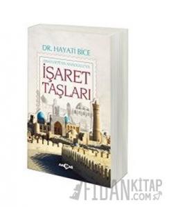 İşaret Taşları - Anayurttan Anadolu'ya