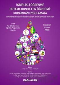 İşbirlikli Öğrenme Ortamlarında Fen Öğretimi: Kuramdan Uygulamaya - Öğretmen Kılavuz Kitabı