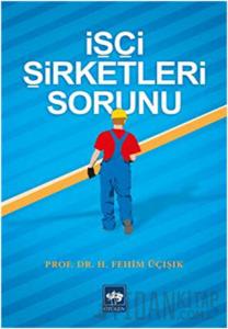 İşçi Şirketleri Sorunu