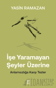 İşe Yaramayan Şeyler Üzerine