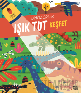 Işık Tut Keşfet Dinozorlar (Ciltli)